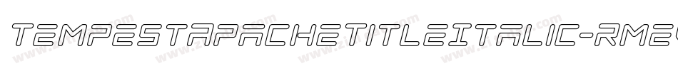TempestApacheTitleItalic-RmeV字体转换