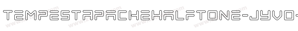 TempestApacheHalftone-JYvo字体转换