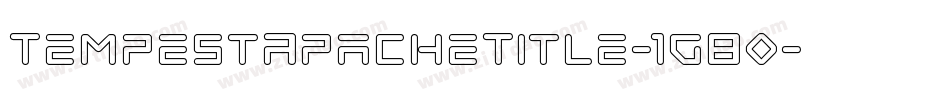 TempestApacheTitle-1g80字体转换 TempestApacheTitle-1g80字体转换