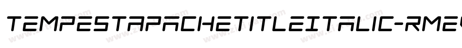 TempestApacheTitleItalic-RmeV字体转换