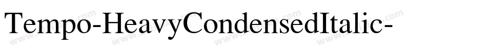 Tempo-HeavyCondensedItalic字体转换