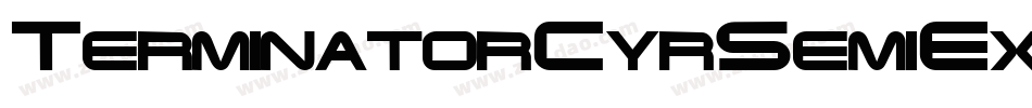 TerminatorCyrSemiExpandedBold-7dK字体转换 TerminatorCyrSemiExpandedBold-7dK字体转换