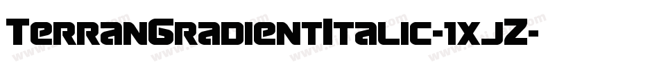 TerranGradientItalic-1xjZ字体转换