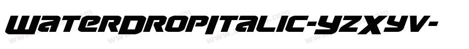 WaterDropItalic-YzXyv字体转换