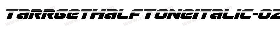 TarrgetHalfToneItalic-ozyV字体转换