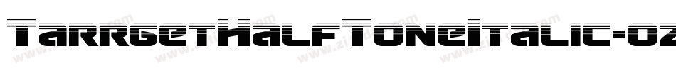 TarrgetHalfToneItalic-ozyV字体转换