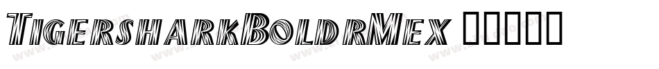 TigersharkBold-rMex字体转换