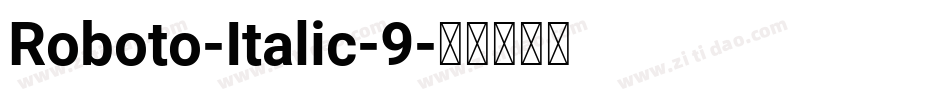 Roboto-Italic-9字体转换