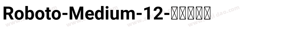 Roboto-Medium-12字体转换