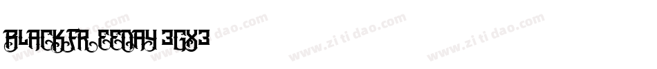 BlackFreeday-3GX3字体转换 BlackFreeday-3GX3字体转换
