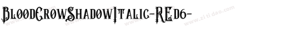 BloodCrowShadowItalic-REd6字体转换