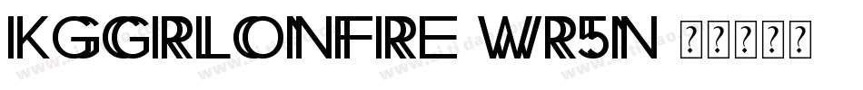 KgGirlOnFire-Wr5n字体转换 KgGirlOnFire-Wr5n字体转换