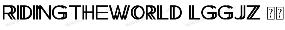 RidingTheWorld-lggJZ字体转换