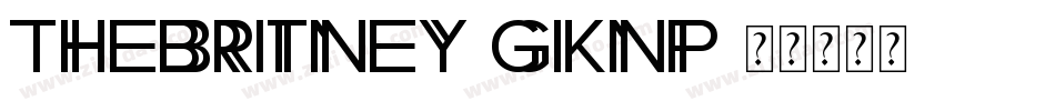 TheBritney-gKnP字体转换 TheBritney-gKnP字体转换