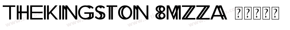 TheKingston-8MZZA字体转换 TheKingston-8MZZA字体转换