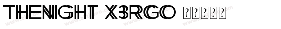TheNight-x3RGO字体转换 TheNight-x3RGO字体转换