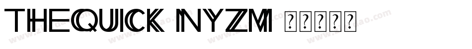 TheQuick-nyZM字体转换 TheQuick-nyZM字体转换