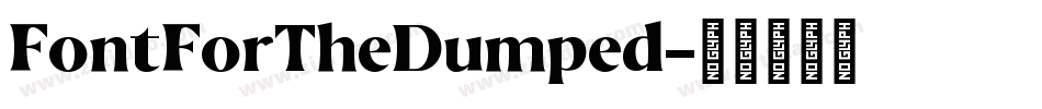 FontForTheDumped字体转换