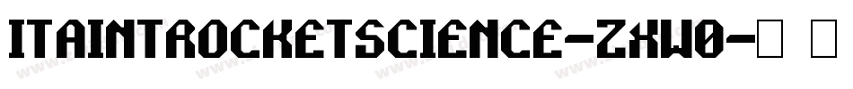 ItAintRocketScience-zxW0字体转换