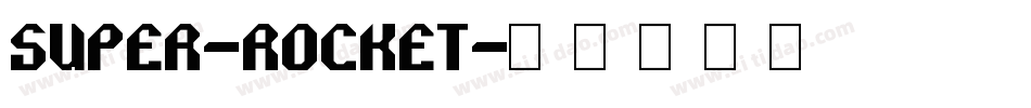 Super-Rocket字体转换