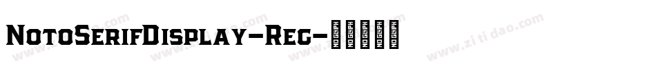 NotoSerifDisplay-Reg字体转换