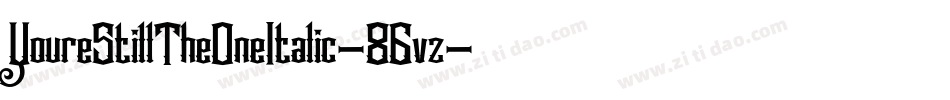 YoureStillTheOneItalic-86vz字体转换