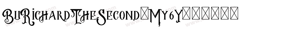 BuRichardTheSecond-My6Y字体转换
