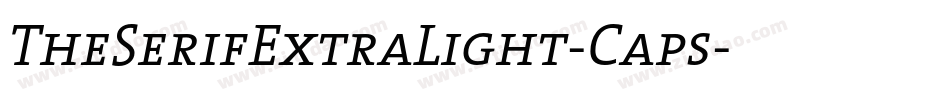 TheSerifExtraLight-Caps字体转换