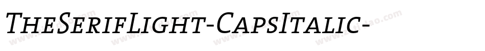 TheSerifLight-CapsItalic字体转换
