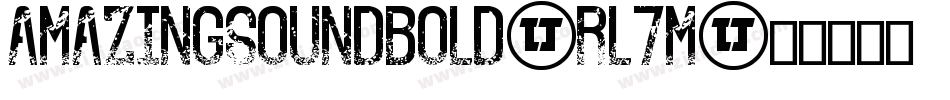 AmazingSoundBold-Rl7M字体转换