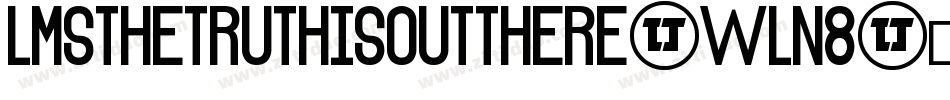 LmsTheTruthIsOutThere-wln8字体转换