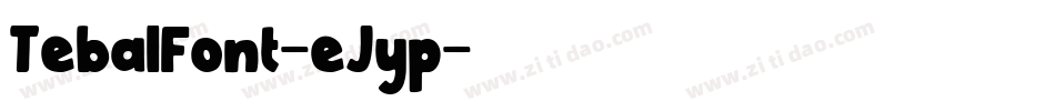 TebalFont-eJyp字体转换