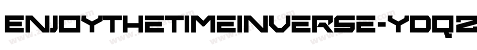 EnjoyTheTimeInverse-Ydq2字体转换