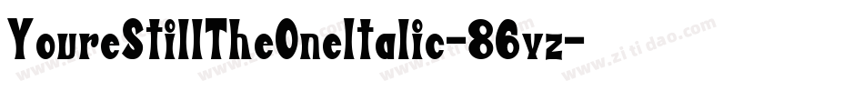 YoureStillTheOneItalic-86vz字体转换