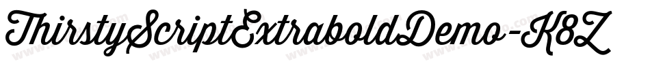 ThirstyScriptExtraboldDemo-K8ZX字体转换 ThirstyScriptExtraboldDemo-K8ZX字体转换