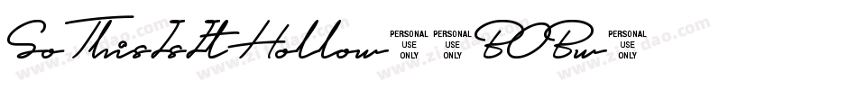 SoThisIsItHollow-7BOBw字体转换 SoThisIsItHollow-7BOBw字体转换