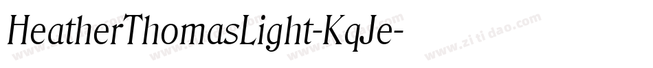 HeatherThomasLight-KqJe字体转换 HeatherThomasLight-KqJe字体转换