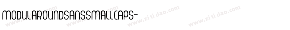 ModulaRoundSansSmallCaps字体转换