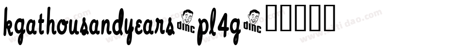 KgAThousandYears-Pl4g字体转换 KgAThousandYears-Pl4g字体转换