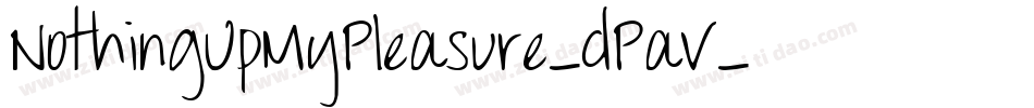 NothingUpMyPleasure-dPaV字体转换