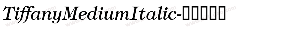 TiffanyMediumItalic字体转换