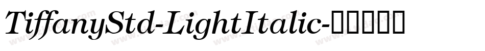 TiffanyStd-LightItalic字体转换