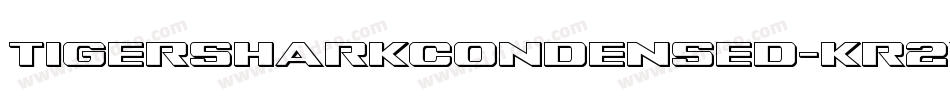 TigersharkCondensed-Kr2W字体转换 TigersharkCondensed-Kr2W字体转换