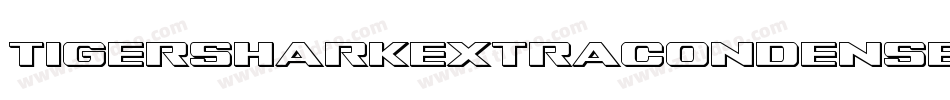 TigersharkExtraCondensed-EnBg字体转换 TigersharkExtraCondensed-EnBg字体转换