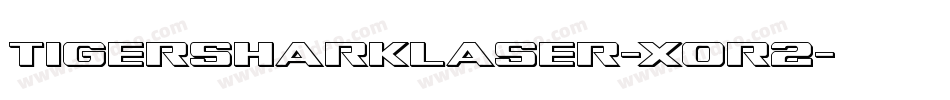 TigersharkLaser-XoR2字体转换
