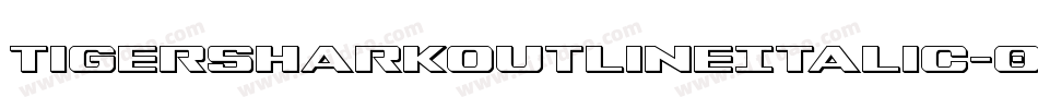 TigersharkOutlineItalic-0Xqr字体转换