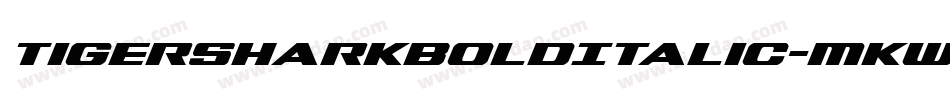 TigersharkBoldItalic-MKwp字体转换