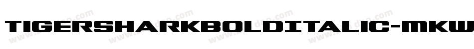 TigersharkBoldItalic-MKwp字体转换