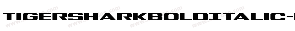 TigersharkBoldItalic-MKwp字体转换