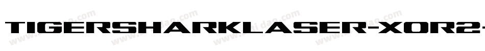 TigersharkLaser-XoR2字体转换